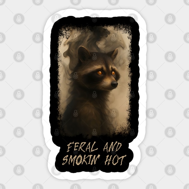 Raccoon Feral and Smokin' Hot Sticker by Luxinda